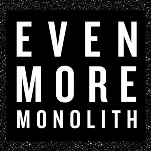MONOLITH_even_more