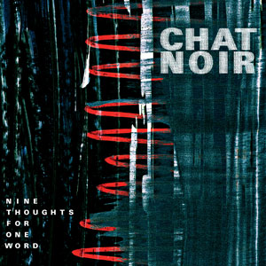 CHAT NOIR nine_thoughts_for_one_word
