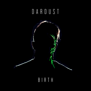 DARDUST birth