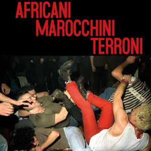 africani marocchini terroni