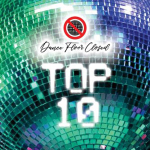 dance floor closed top 10
